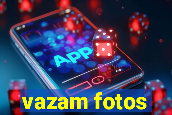 vazam fotos